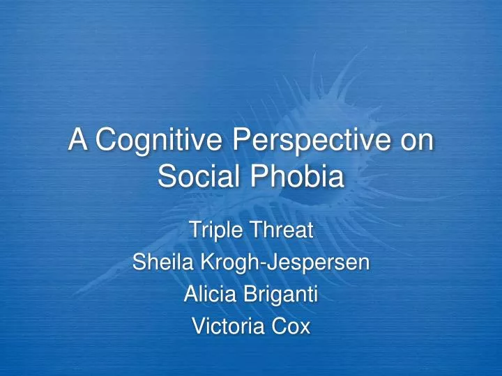 a cognitive perspective on social phobia