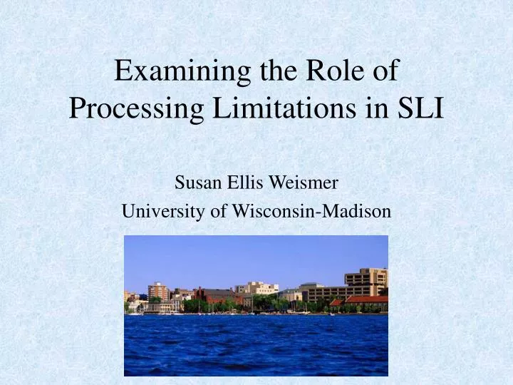 examining the role of processing limitations in sli