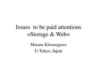 Issues to be paid attentions =Storage &amp; Web=