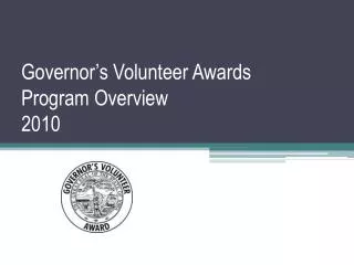 Governor’s Volunteer Awards Program Overview 2010