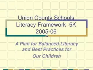 Union County Schools Literacy Framework 5K 2005-06