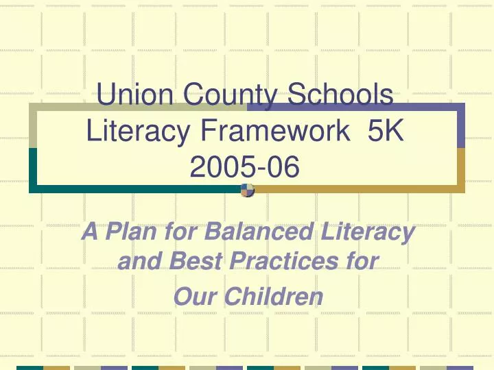 union county schools literacy framework 5k 2005 06
