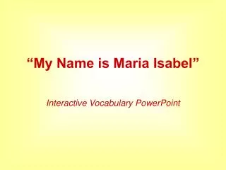 “My Name is Maria Isabel”