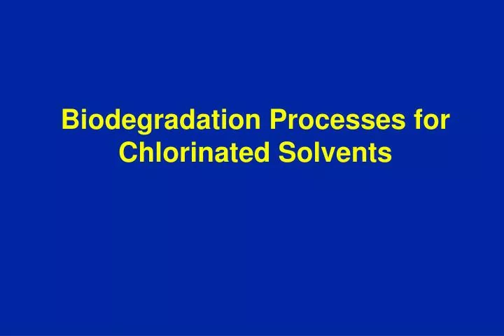 biodegradation processes for chlorinated solvents