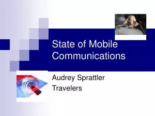 State of Mobile Communications