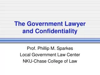 The Government Lawyer and Confidentiality
