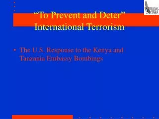 “To Prevent and Deter” International Terrorism