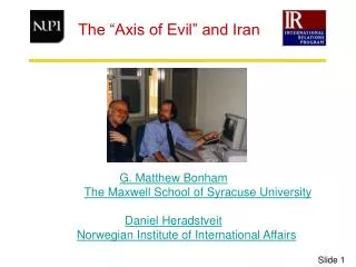 G. Matthew Bonham The Maxwell School of Syracuse University Daniel Heradstveit Norwegian Institute of International Aff