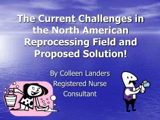 The Current Challenges in the North American Reprocessing Field and Proposed Solution!