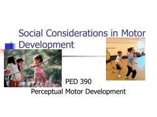 Social Considerations in Motor Development