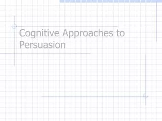 Cognitive Approaches to Persuasion