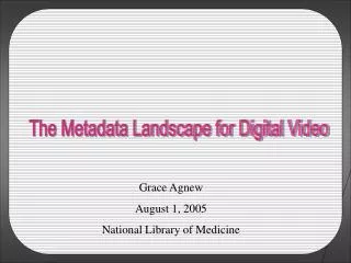 The Metadata Landscape for Digital Video
