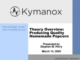 Theory Overview: Producing Quality Homemade Popcorn