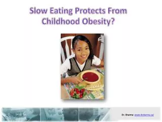 Slow Eating Protects From Childhood Obesity?Slow Eating Prot