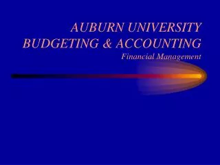 AUBURN UNIVERSITY BUDGETING &amp; ACCOUNTING Financial Management