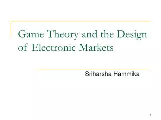 Game Theory and the Design of Electronic Markets