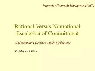 Rational Versus Nonrational Escalation of Commitment