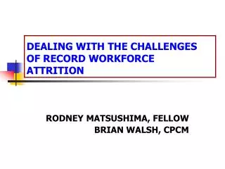 DEALING WITH THE CHALLENGES OF RECORD WORKFORCE ATTRITION