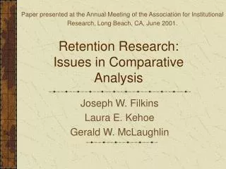 Retention Research: Issues in Comparative Analysis