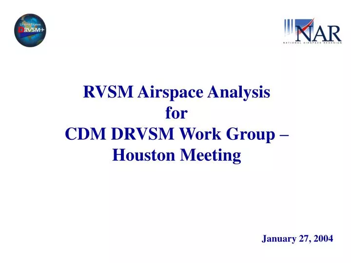 rvsm airspace analysis for cdm drvsm work group houston meeting