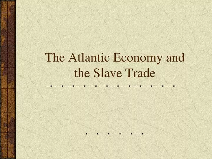 the atlantic economy and the slave trade