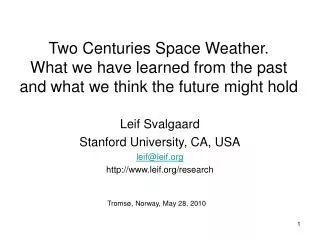 Two Centuries Space Weather. What we have learned from the past and what we think the future might hold