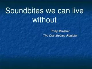 Soundbites we can live without