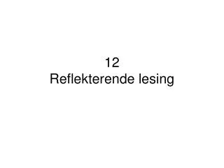 12 reflekterende lesing