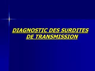 diagnostic des surdites de transmission