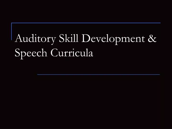 auditory skill development speech curricula