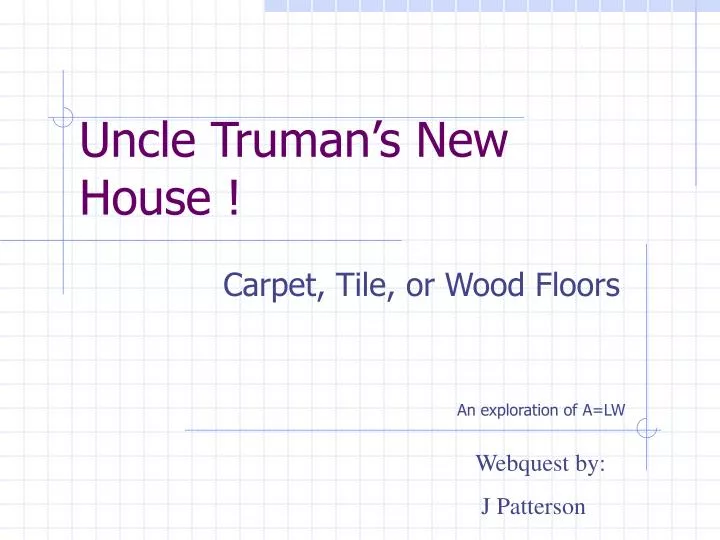 uncle truman s new house