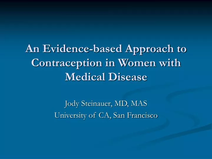 an evidence based approach to contraception in women with medical disease