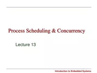 Process Scheduling &amp; Concurrency
