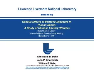 Ann-Marie B. Dake John P. Knezovich William E. Nebo Lawrence Livermore National Laboratory, P. O. Box 808, Livermore, CA