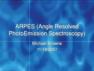 ARPES (Angle Resolved PhotoEmission Spectroscopy)