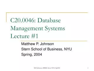 C20.0046: Database Management Systems Lecture #1