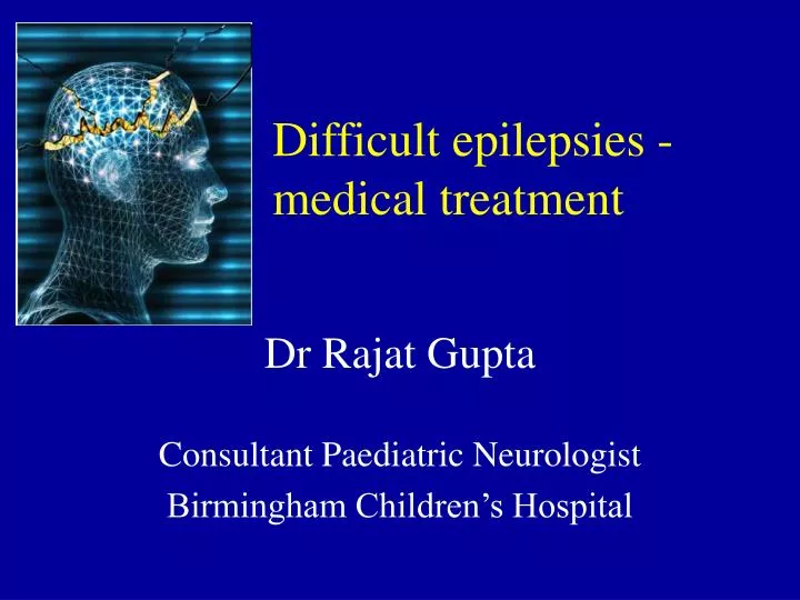 difficult epilepsies medical treatment