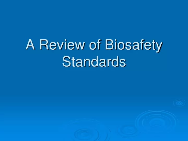 a review of biosafety standards