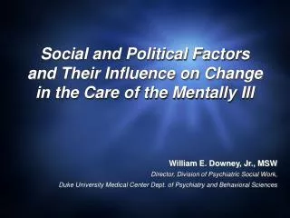 Social and Political Factors and Their Influence on Change in the Care of the Mentally Ill