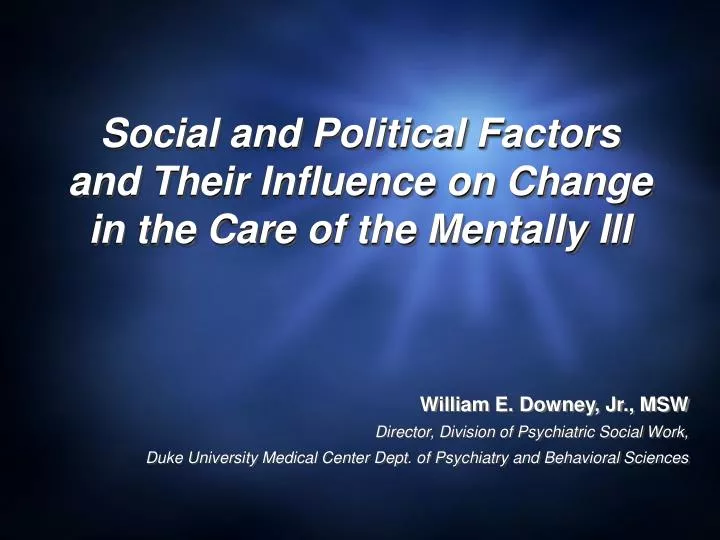 social and political factors and their influence on change in the care of the mentally ill