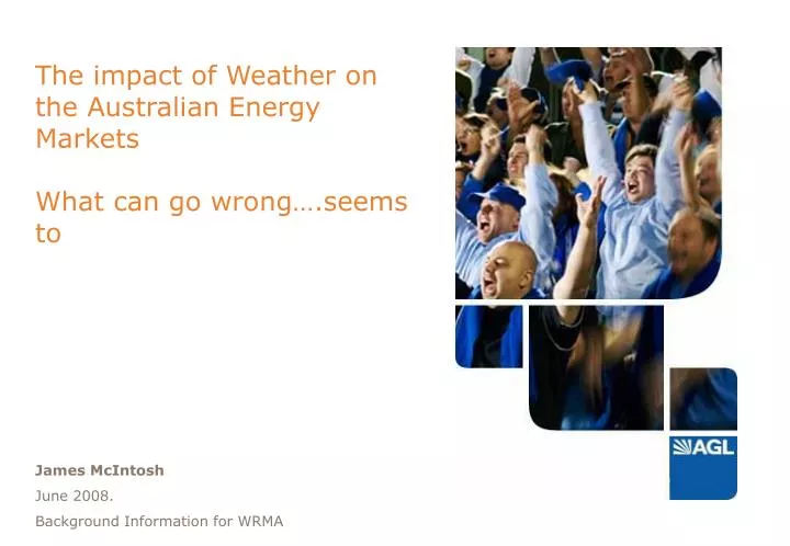 the impact of weather on the australian energy markets what can go wrong seems to