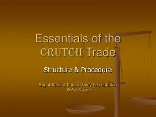 Essentials of the Crutch Trade