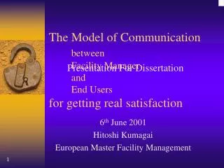 The Model of Communication between 	Facility Manager 	and 	End Users for getting real satisfaction
