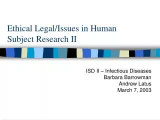 Ethical Legal/Issues in Human Subject Research II