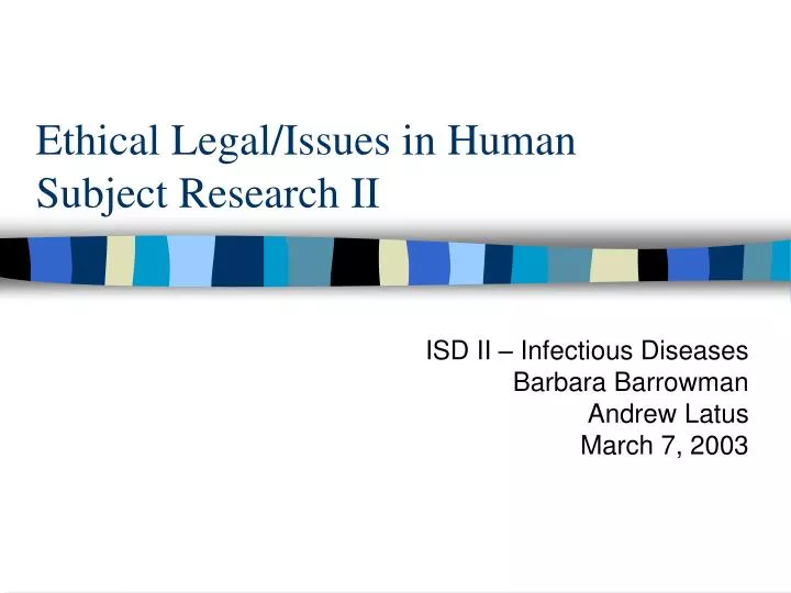 ethical legal issues in human subject research ii
