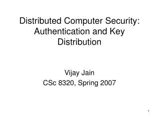 Distributed Computer Security: Authentication and Key Distribution