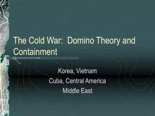 The Cold War: Domino Theory and Containment