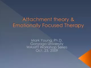 Attachment theory &amp; Emotionally Focused Therapy
