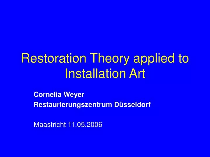 restoration theory applied to installation art