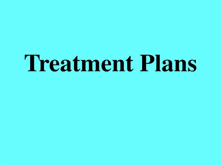 treatment plans